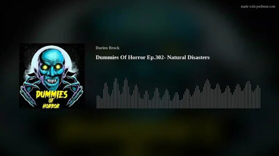 Dummies Of Horror Ep.302- Natural Disasters